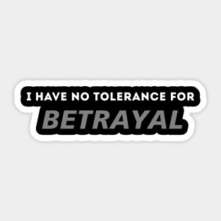 No tolerance for betrayal Sticker